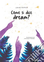 Come si dice dream? Storie di vita di adolescenti in esilio libro