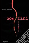 Confini. Realtà e invenzioni libro