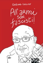 All'armi son fascisti! libro