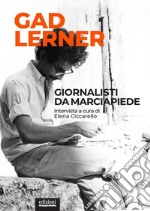 Giornalisti da marciapiede. Intervista a cura di Elena Ciccarello libro