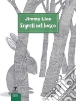 Segreti nel bosco. Ediz. illustrata libro