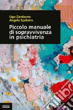 Piccolo manuale di sopravvivenza in psichiatria