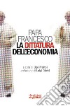 La dittatura dell'economia libro