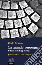 La grande vergogna. L'Italia delle leggi razziali libro