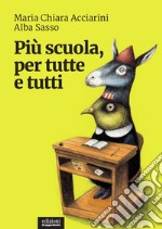 Più scuola, per tutte e tutti