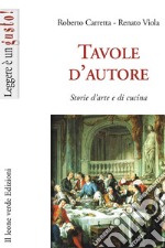 Tavole d'autore. Storie d'arte e di cucina libro