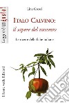 Italo Calvino: il sapore del racconto. Le ricette delle fiabe italiane libro di Grossi Lina