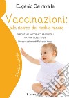 Vaccinazioni: alla ricerca del rischio minore. Perché ho vaccinato i miei figli ma non i miei nipoti libro di Serravalle Eugenio