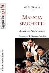 Mangiaspaghetti. A tavola con Martin Scorsese libro