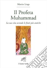l profeta Muhammad. La sua vita secondo le fonti più antiche  libro usato