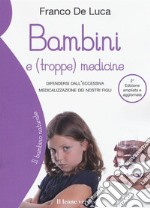 Bambini e (troppe) medicine  libro usato