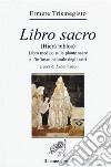 Libro sacro (Hierà bíblos). Libro medico sulle piante sacre e l'influsso naturale degli astri libro