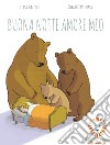 Buonanotte amore mio. Ediz. a colori. Con codice QR libro