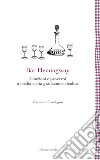 Bar Hemingway. Citazioni e proverbi a media e alta gradazione alcolica libro di Casalegno Giovanni
