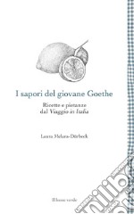 I sapori del giovane Goethe