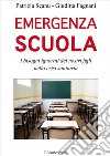 Emergenza scuola. I bisogni ignorati dei nostri figli nella crisi sanitaria libro