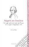 Angurie per Amadeus. Il viaggio in Italia del giovane Mozart (con suggerimenti gastronomici) libro