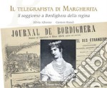 Il telegrafista di Margherita. Il soggiorno a Bordighera della regina libro