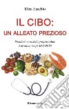 Il cibo: un alleato prezioso. Prendersi cura della propria salute a tavola ai tempi del COVID libro