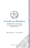 A tavola con Maradona. Da Napoli a Buenos Aires, ricette e azioni straordinarie del pibe de oro libro