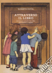 Attraverso il libro. Avventure critiche tra i libri per bambini e ragazzi