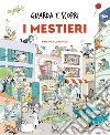 I mestieri. Guarda e scopri. Ediz. a colori libro