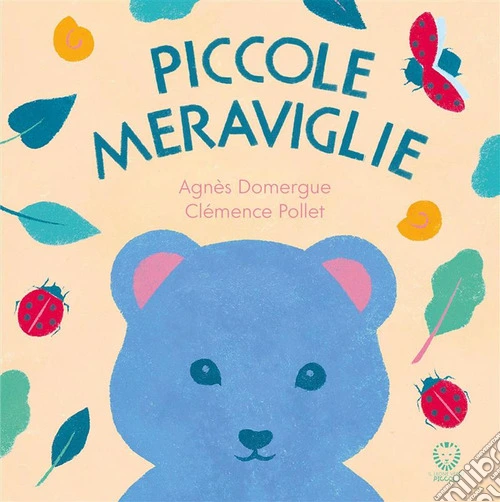 Piccole meraviglie. Ediz. a colori