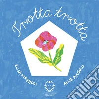 Trotta trotta. Ediz. a colori libro