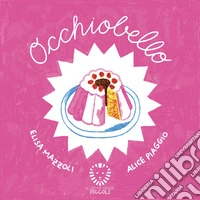 Occhiobello. Ediz. a colori libro