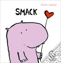 Smack. Ediz. illustrata libro