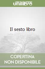 Il sesto libro