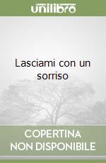 Lasciami con un sorriso libro