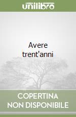 Avere trent'anni libro