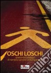 Oschi loschi. Quattordici schegge di narrativa sannita contemporanea libro