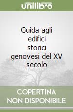 Guida agli edifici storici genovesi del XV secolo