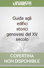 Guida agli edifici storici genovesi del XV secolo libro