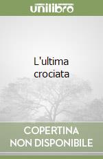 L'ultima crociata libro