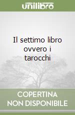 Il settimo libro ovvero i tarocchi libro