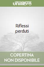 Riflessi perduti