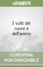 I volti del cuore e dell'animo libro