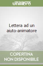 Lettera ad un aiuto-animatore libro