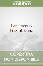 Last event. Ediz. italiana