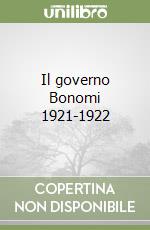 Il governo Bonomi 1921-1922 libro