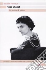 Coco Chanel. Un profumo di mistero