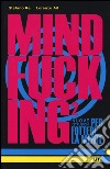 Mindfucking 2. Nuove istruzioni per fottere la mente libro