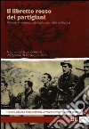 Il libretto rosso dei partigiani. Manuale di resistenza, sabotaggio e guerriglia antifascista libro
