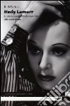 Hedy Lamarr. La vita e le invenzioni della donna più bella della storia del cinema libro di Barton Ruth