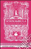 La sonnambula. Ogni cuore nasconde un segreto libro di Fox Essie