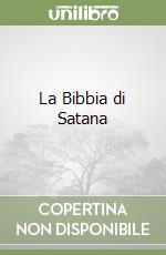 La Bibbia di Satana, Lavey Anton S., LIT Edizioni