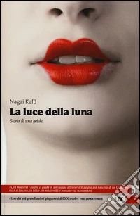 La luce della luna. Storia di una Geisha libro